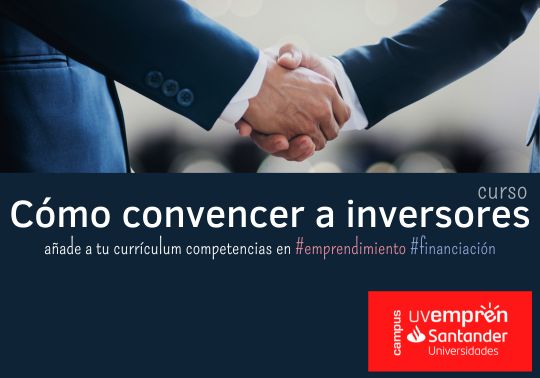 mpartida la Microcertificación MiCEO (Competencias Emprendedoras Ocupacionales), “Cómo convencer a inversores ”, de la oferta formativa UVemprén Campus que patrocina Santander Open Academy.